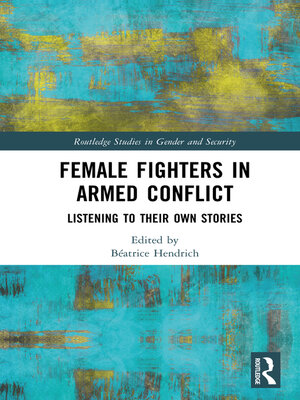 cover image of Female Fighters in Armed Conflict